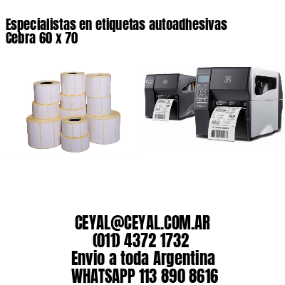Especialistas en etiquetas autoadhesivas Cebra 60 x 70