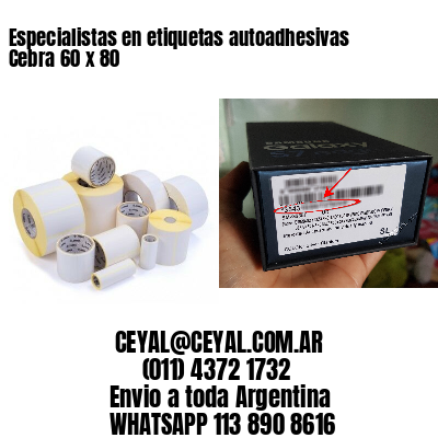 Especialistas en etiquetas autoadhesivas Cebra 60 x 80