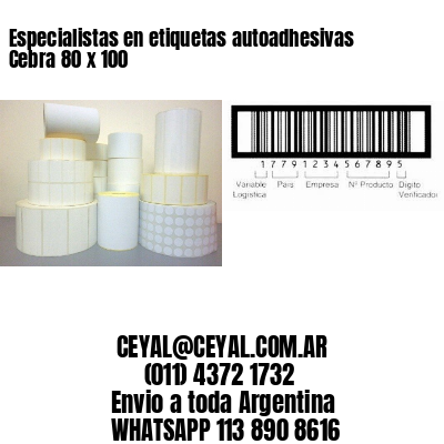 Especialistas en etiquetas autoadhesivas Cebra 80 x 100