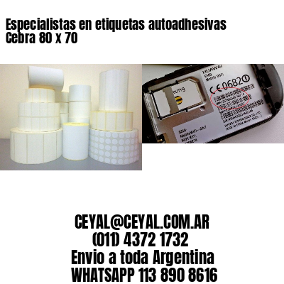 Especialistas en etiquetas autoadhesivas Cebra 80 x 70