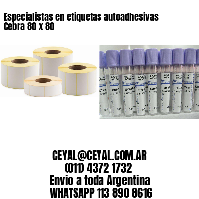 Especialistas en etiquetas autoadhesivas Cebra 80 x 80