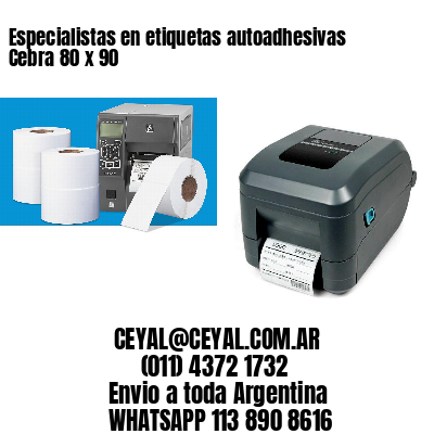 Especialistas en etiquetas autoadhesivas Cebra 80 x 90