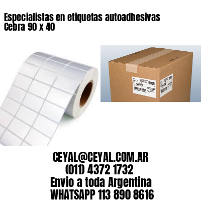 Especialistas en etiquetas autoadhesivas Cebra 90 x 40
