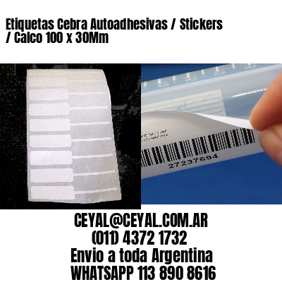 Etiquetas Cebra Autoadhesivas / Stickers / Calco 100 x 30Mm