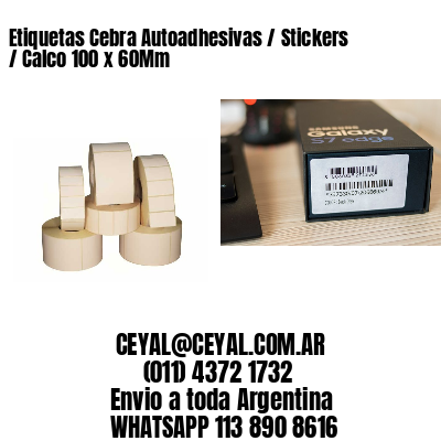 Etiquetas Cebra Autoadhesivas / Stickers / Calco 100 x 60Mm