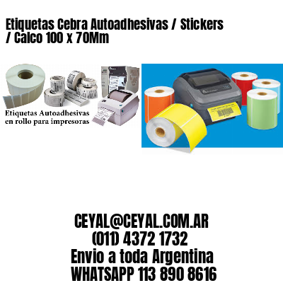 Etiquetas Cebra Autoadhesivas / Stickers / Calco 100 x 70Mm