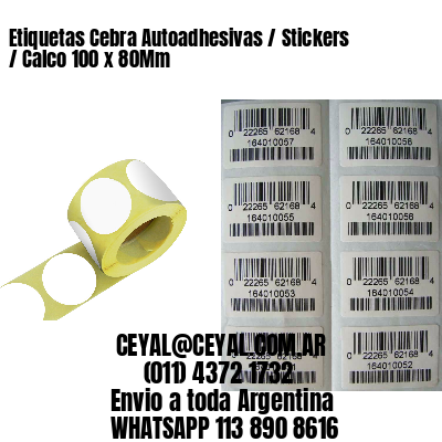 Etiquetas Cebra Autoadhesivas / Stickers / Calco 100 x 80Mm
