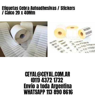 Etiquetas Cebra Autoadhesivas / Stickers / Calco 20 x 40Mm