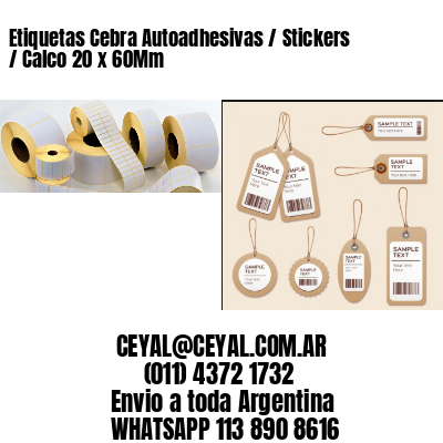 Etiquetas Cebra Autoadhesivas / Stickers / Calco 20 x 60Mm