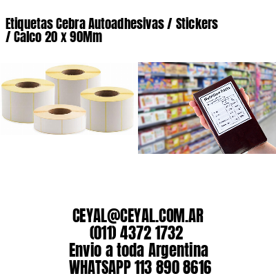 Etiquetas Cebra Autoadhesivas / Stickers / Calco 20 x 90Mm