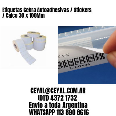 Etiquetas Cebra Autoadhesivas / Stickers / Calco 30 x 100Mm