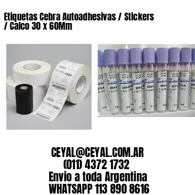 Etiquetas Cebra Autoadhesivas / Stickers / Calco 30 x 60Mm