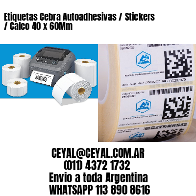 Etiquetas Cebra Autoadhesivas / Stickers / Calco 40 x 60Mm