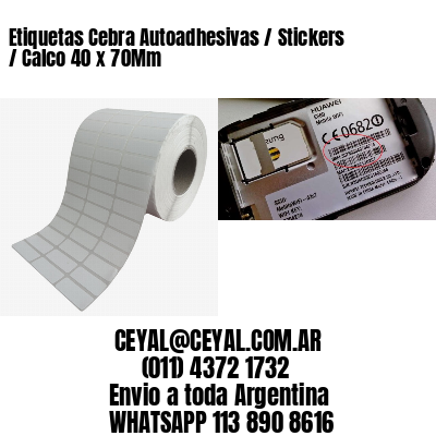 Etiquetas Cebra Autoadhesivas / Stickers / Calco 40 x 70Mm