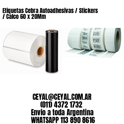 Etiquetas Cebra Autoadhesivas / Stickers / Calco 60 x 20Mm