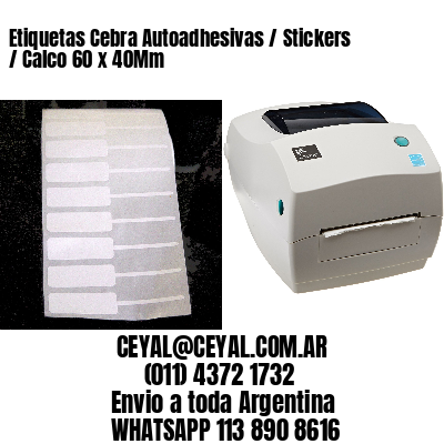 Etiquetas Cebra Autoadhesivas / Stickers / Calco 60 x 40Mm