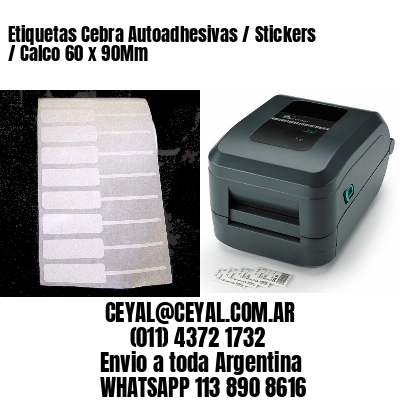 Etiquetas Cebra Autoadhesivas / Stickers / Calco 60 x 90Mm