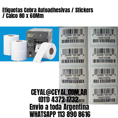 Etiquetas Cebra Autoadhesivas / Stickers / Calco 80 x 60Mm