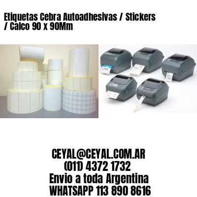 Etiquetas Cebra Autoadhesivas / Stickers / Calco 90 x 90Mm