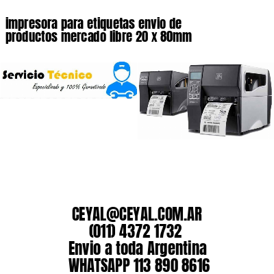 impresora para etiquetas envio de productos mercado libre 20 x 80mm