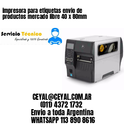 impresora para etiquetas envio de productos mercado libre 40 x 80mm