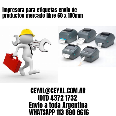 impresora para etiquetas envio de productos mercado libre 60 x 100mm