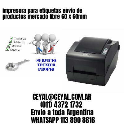 impresora para etiquetas envio de productos mercado libre 60 x 60mm