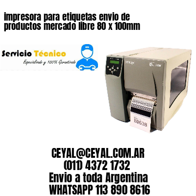 impresora para etiquetas envio de productos mercado libre 80 x 100mm