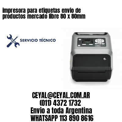 impresora para etiquetas envio de productos mercado libre 80 x 80mm