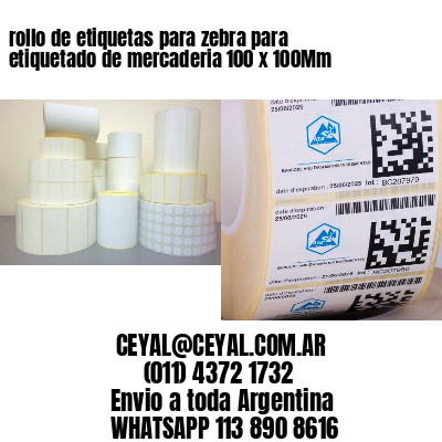 rollo de etiquetas para zebra para etiquetado de mercaderia 100 x 100Mm