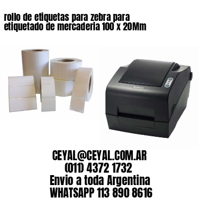 rollo de etiquetas para zebra para etiquetado de mercaderia 100 x 20Mm