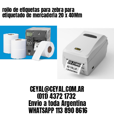 rollo de etiquetas para zebra para etiquetado de mercaderia 20 x 40Mm