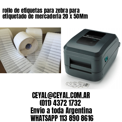 rollo de etiquetas para zebra para etiquetado de mercaderia 20 x 50Mm