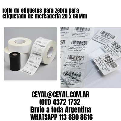 rollo de etiquetas para zebra para etiquetado de mercaderia 20 x 60Mm