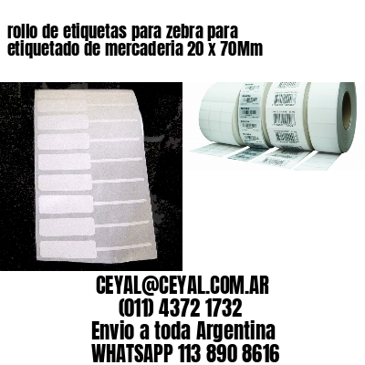 rollo de etiquetas para zebra para etiquetado de mercaderia 20 x 70Mm