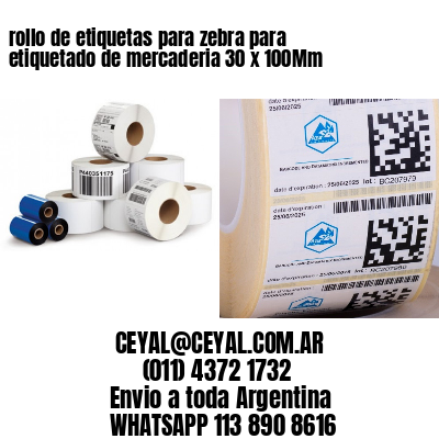 rollo de etiquetas para zebra para etiquetado de mercaderia 30 x 100Mm