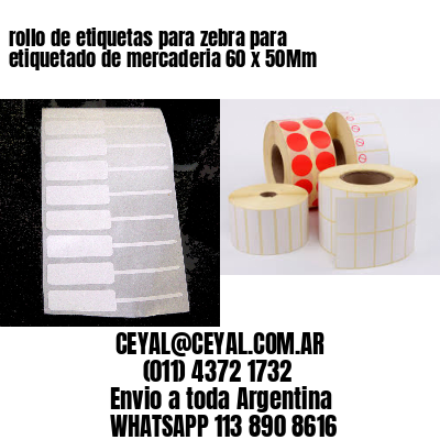 rollo de etiquetas para zebra para etiquetado de mercaderia 60 x 50Mm