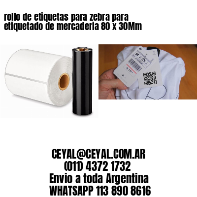 rollo de etiquetas para zebra para etiquetado de mercaderia 80 x 30Mm