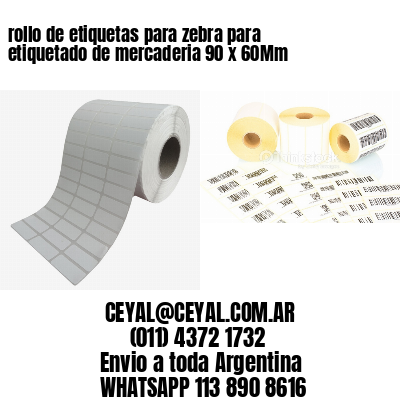 rollo de etiquetas para zebra para etiquetado de mercaderia 90 x 60Mm