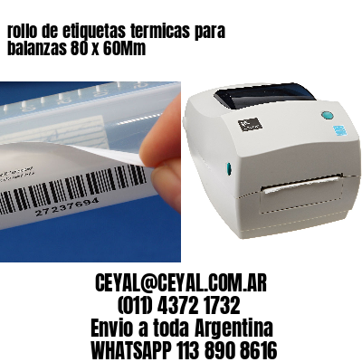 rollo de etiquetas termicas para balanzas 80 x 60Mm