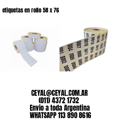 etiquetas en rollo 58 x 76