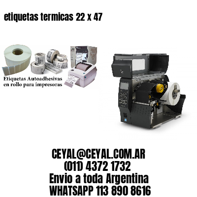 etiquetas termicas 22 x 47