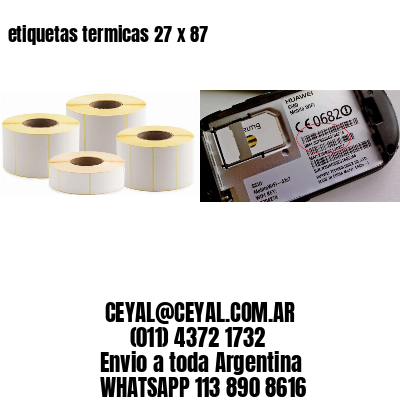 etiquetas termicas 27 x 87