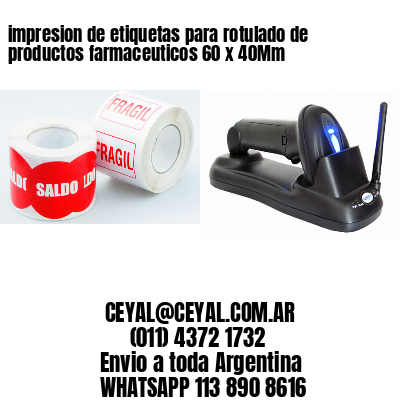 impresion de etiquetas para rotulado de productos farmaceuticos 60 x 40Mm