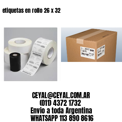 etiquetas en rollo 26 x 32