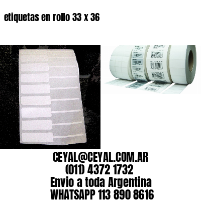 etiquetas en rollo 33 x 36