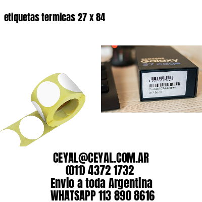 etiquetas termicas 27 x 84