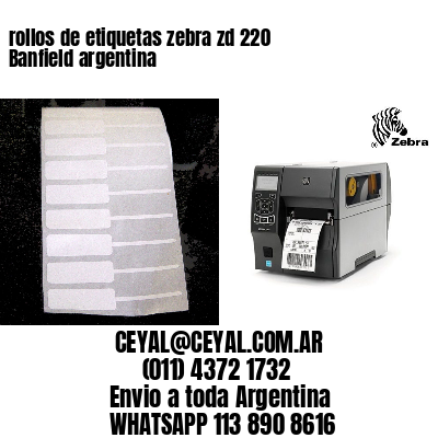 rollos de etiquetas zebra zd 220 Banfield argentina