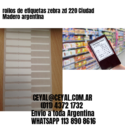 rollos de etiquetas zebra zd 220 Ciudad Madero argentina
