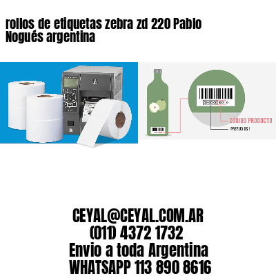 rollos de etiquetas zebra zd 220 Pablo Nogués argentina